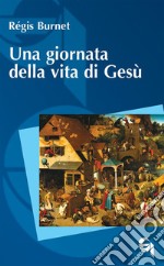 Una giornata della vita di Gesù libro