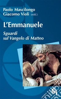 L'Emmanuele. Sguardi sul Vangelo di Matteo libro