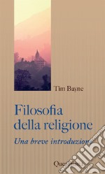 Filosofia della religione. Una breve introduzione libro