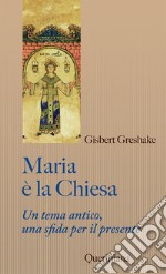 Maria è la Chiesa. Tema antico, una sfida per il presente. Nuova ediz. libro