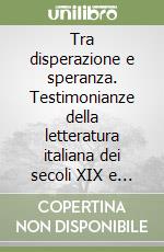 Tra disperazione e speranza. Testimonianze della letteratura italiana dei secoli XIX e XX in una ricerca religiosa scolastica