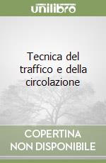 Tecnica del traffico e della circolazione libro