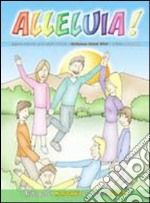 Alleluia! Testo di religione cattolica. Per il 1° ciclo libro