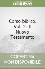 Corso biblico. Vol. 2: Il Nuovo Testamento libro