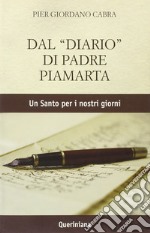 Dal «diario» di padre Piamarta. Un santo per i nostri giorni libro