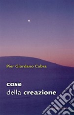 Cose della creazione libro