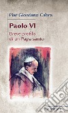 Paolo VI. Breve profilo di papa santo libro