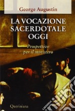 La vocazione sacerdotale oggi. Prospettive per il ministero libro