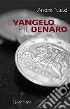 Il Vangelo e il denaro libro di Naud André