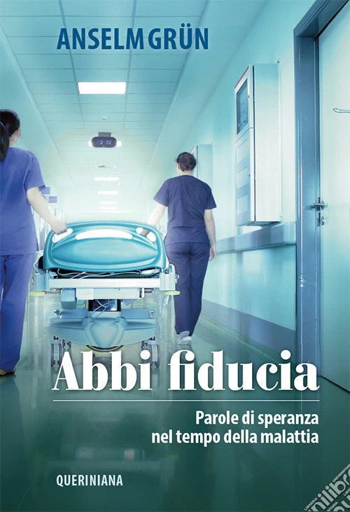 Abbi fiducia. Parole di speranza nel tempo della malattia. Nuova ediz.