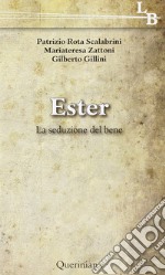 Ester. La seduzione del bene libro