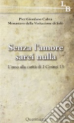 Senza l'amore sarei nulla. L'inno alla carità di 1 Corinzi 13