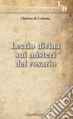 Lectio divina sui misteri del rosario libro