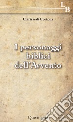 I personaggi biblici dell'Avvento