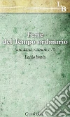 Ferie del tempo ordinario. Anno dispari settimane 1-17 libro