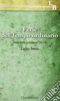 Ferie del tempo ordinario. Anno pari (settimane 18-34). Lectio brevis libro