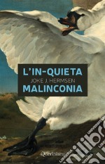 L'in-quieta malinconia libro