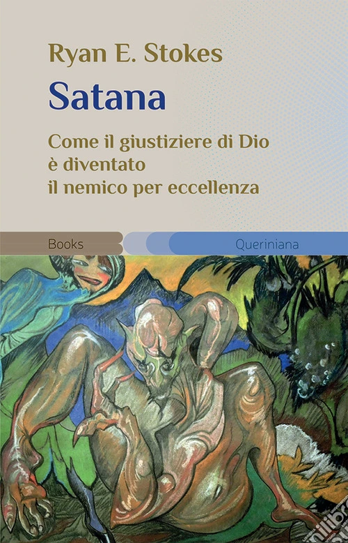 Satana. Come il giustiziere di Dio è diventato il nemico per eccellenza