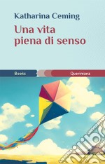 Una vita piena di senso libro