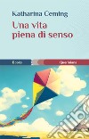 Una vita piena di senso libro