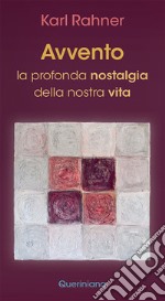 Avvento. La profonda nostalgia della nostra vita. Nuova ediz. libro