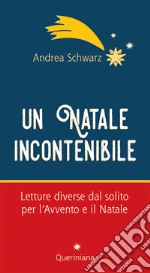 Un natale incontenibilie. Letture diverse dal solito per l'Avvento e il Natale