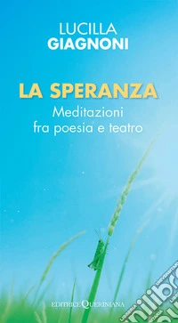 La speranza. Percorsi fra poesia e teatro libro