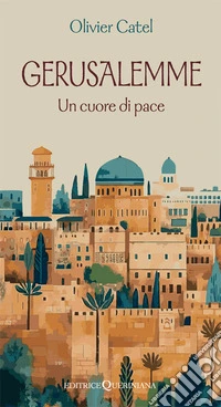 Gerusalemme. Un cuore di pace libro