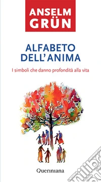Alfabeto dell'anima. I simboli che danno profondità alla vita libro