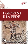 I giovani e la fede libro