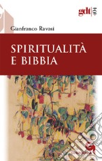 Spiritualità e Bibbia. Nuova ediz. libro