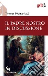 Il Padre Nostro in discussione libro