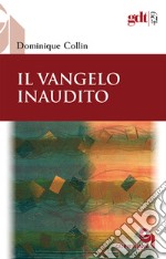 Il Vangelo inaudito