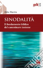 Sinodalità. Il fondamento biblico del camminare insieme libro