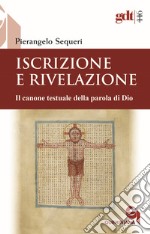 Iscrizione e rivelazione. Il canone testuale della parola di Dio libro