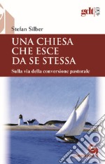 Una Chiesa che esce da se stessa libro