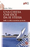 Una Chiesa che esce da se stessa libro