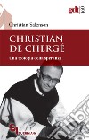 Christian de Chergé. Una teologia della speranza libro