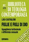 Figlie e figli di Dio. Uguaglianza battesimale e differenza sessuale libro