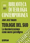 Teologie del sud. La decolonizzazione come nuovo paradigma libro