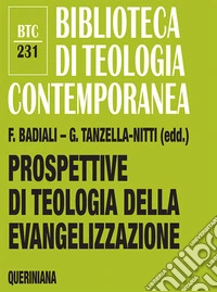 Prospettive di teologia della evangelizzazione. Itinerari verso una nuova disciplina teologica libro