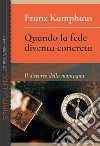 Quando la fede diventa concreta. Il discorso della montagna-Wenn der Glaube konkret wird. Die Bergpredigt libro