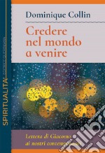 Credere nel mondo a venire. Lettera di Giacomo ai nostri contemporanei