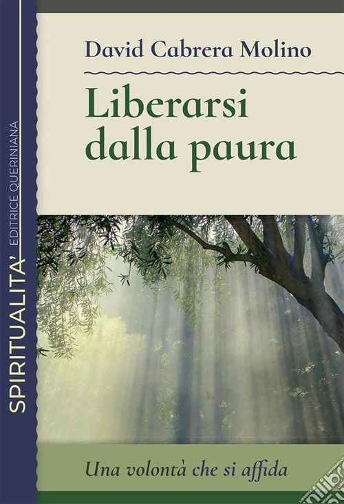 Liberarsi dalla paura. Una volont� che si affida