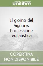 Il giorno del Signore. Processione eucaristica libro