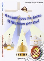 Grandi cose ha fatto il Signore per noi. Quaderno attivo dei ragazzi. Ediz. illustrata. Vol. 2 libro