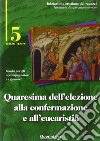 Quaresima dell'elezione alla confermazione e all'eucaristia. Guida per gli accompagnatori e i genitori. Vol. 5 libro