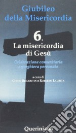 La misericordia di Gesù. Vol. 6: La misericordia di Gesù libro