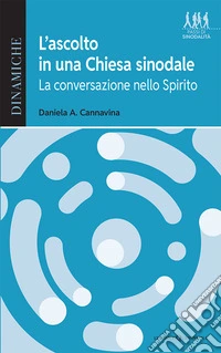 L'ascolto in una Chiesa sinodale. La conversazione nello spirito libro