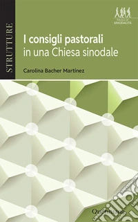 I consigli pastorali in una Chiesa sinodale libro